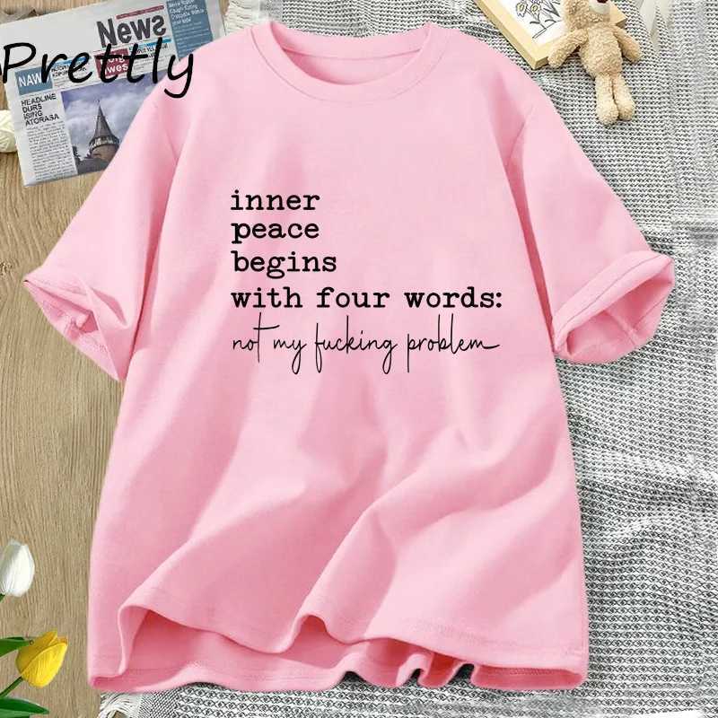 Inner Peace Begins with Four Words T-shirts Funny Quote Sassy T Shirt Women Men Cotton T-shirt Womens Oversize T-shirt Streetwear T250617