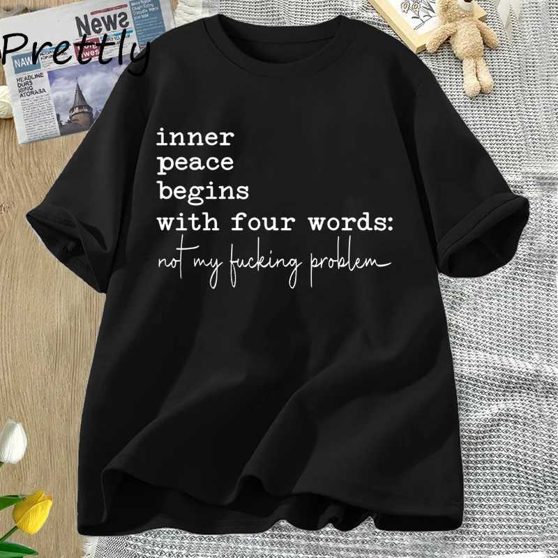 Inner Peace Begins with Four Words T-shirts Funny Quote Sassy T Shirt Women Men Cotton T-shirt Womens Oversize T-shirt Streetwear T250617
