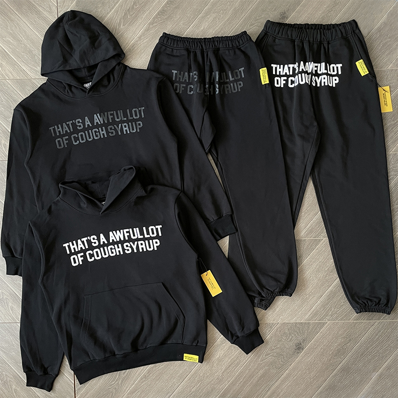That's A Awful Lot of Cough Syrup Letter Black hoodie or pants