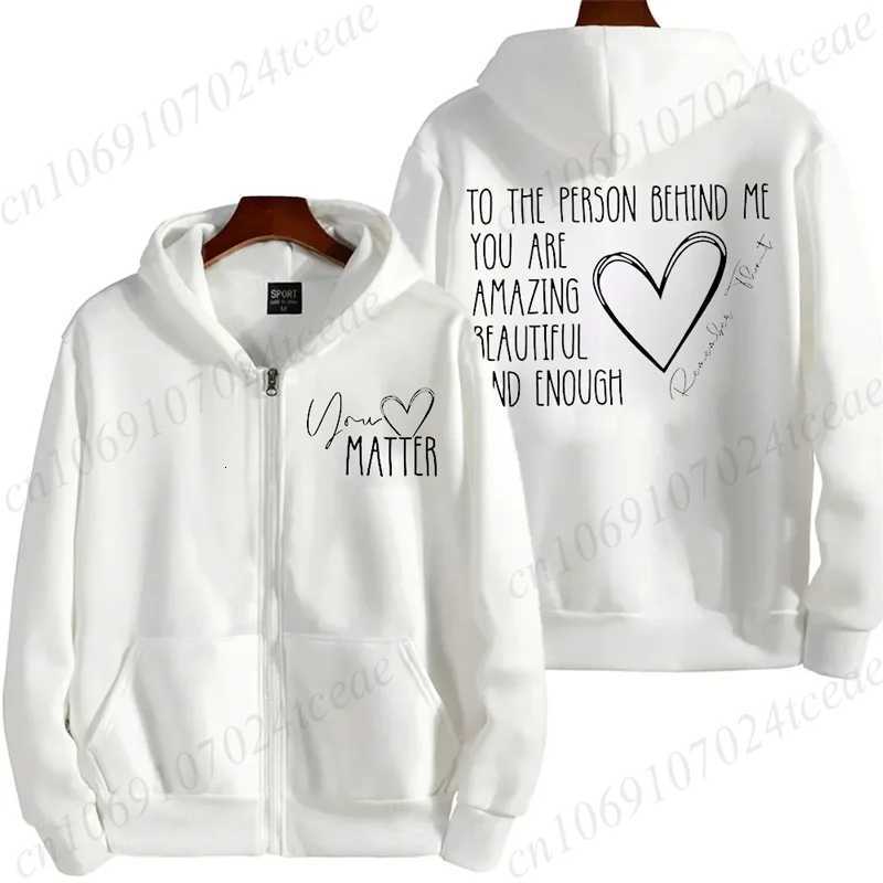 Dear Person Behind Me Zip Up SweatshirtYou Matter Zipper HoodiesYou Are Enough Zip Jacket CoatsMental Health Matters HoodiesT251023