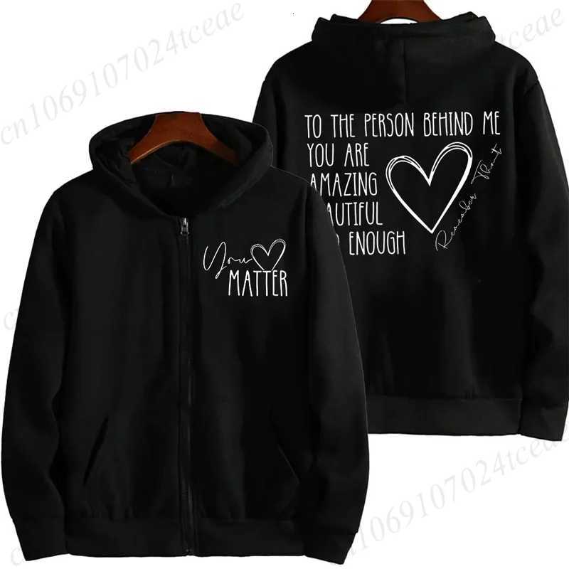 Dear Person Behind Me Zip Up SweatshirtYou Matter Zipper HoodiesYou Are Enough Zip Jacket CoatsMental Health Matters HoodiesT251023