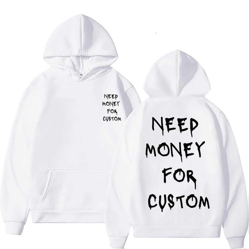 Funny Need Money for Custom Graphic Print Hoodie Mens Fleece Cotton Sweatshirt Streetwear Men Women Casual Oversized HoodiesT251023