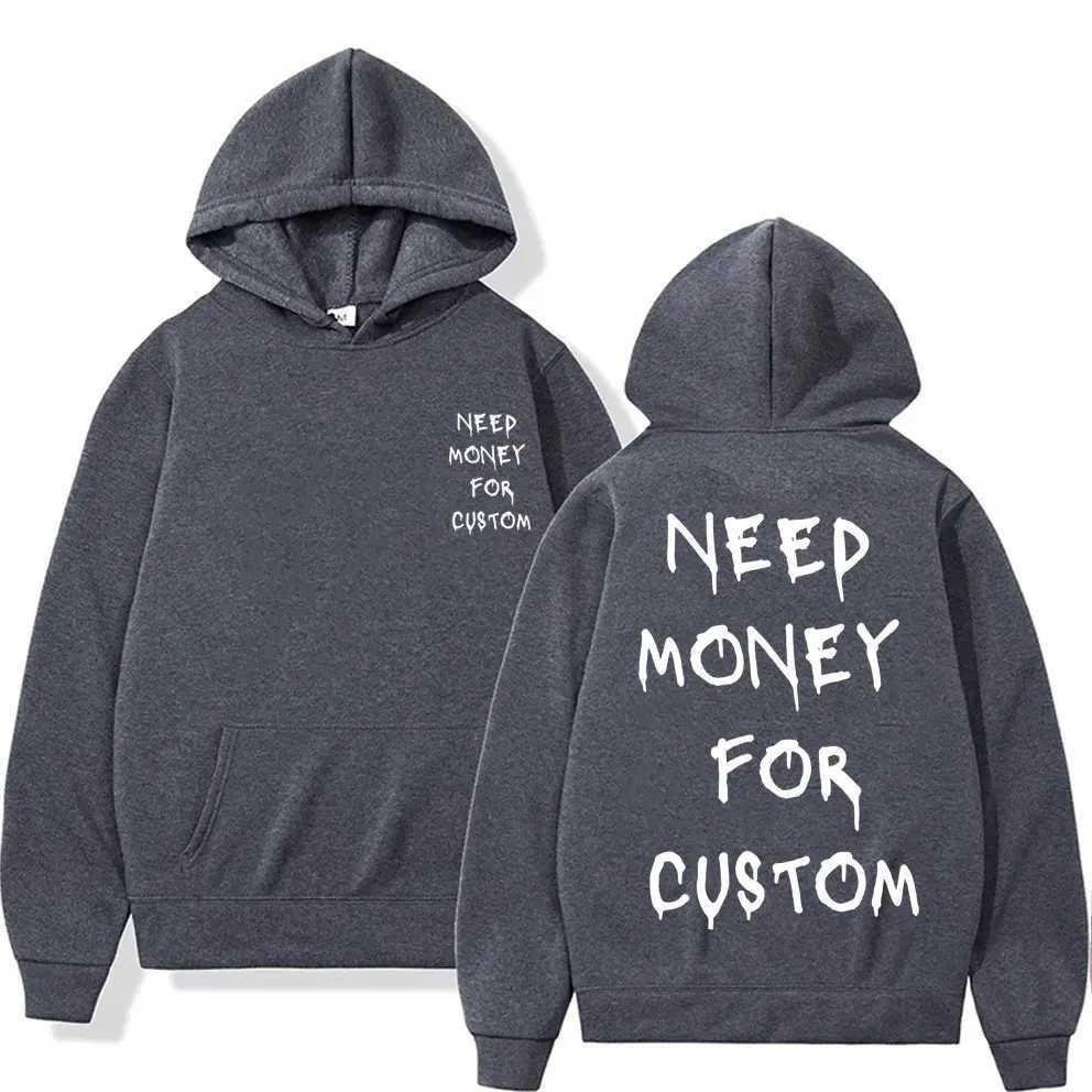Funny Need Money for Custom Graphic Print Hoodie Mens Fleece Cotton Sweatshirt Streetwear Men Women Casual Oversized HoodiesT251023