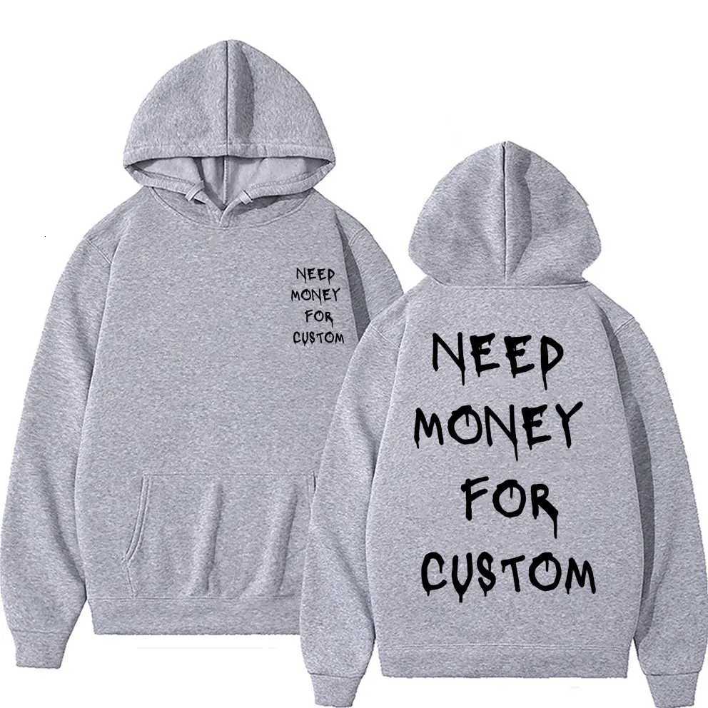 Funny Need Money for Custom Graphic Print Hoodie Mens Fleece Cotton Sweatshirt Streetwear Men Women Casual Oversized HoodiesT251023