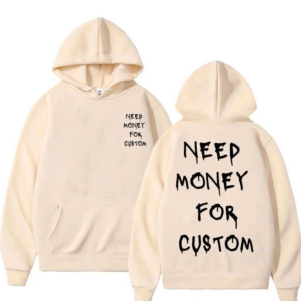 Funny Need Money for Custom Graphic Print Hoodie Mens Fleece Cotton Sweatshirt Streetwear Men Women Casual Oversized HoodiesT251023