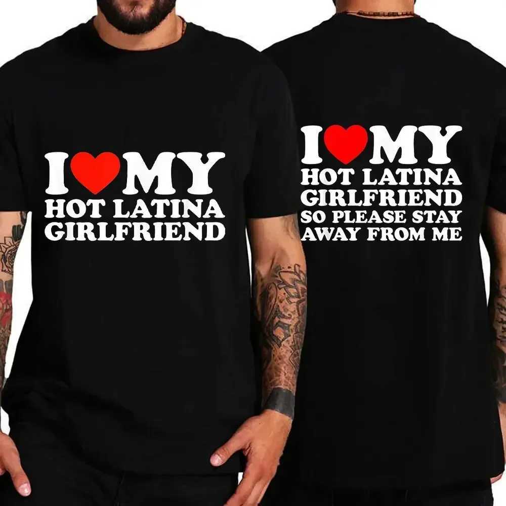 I Love My Hot Girlfriend I Love My Hot Latina Girlfriend TShirt Y2k T Shirt for Men Short Sleeve Tee TshirtsXJ251023