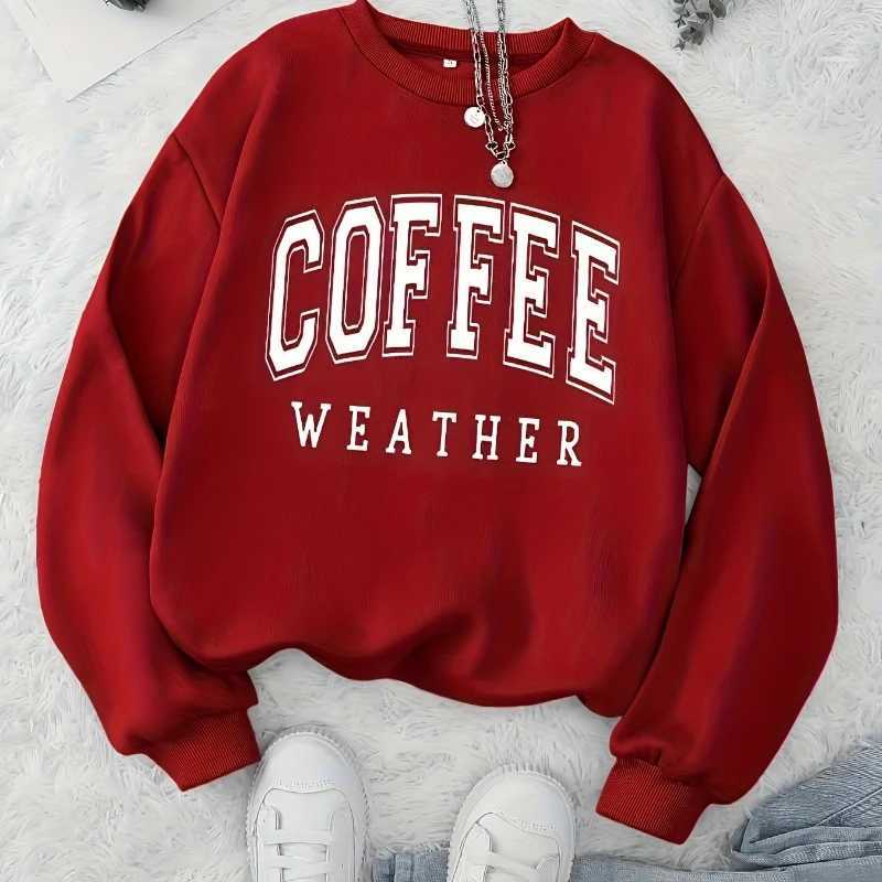Autumn Warm Womans Sweatshirts Coffee Weather Letter Printed Hoodies Comfortable Crewneck Soft Pullover Casual Female Clothing J251028