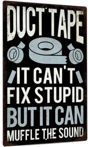 Funny Sarcastic Metal Sign, Man Cave Bar Decor, Duct Tape It Can't Fix Stupid But It Can Muffle the Sound, 12x8 Inches