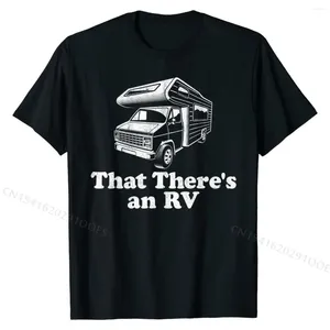 Suites para hombres No.2A1248 que hay una camiseta de regalo de regalo de autocaravana de campamento divertido de RV