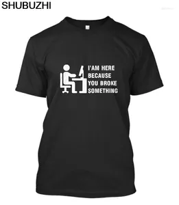 T-shirts pour hommes, Style Simple, ordinateur Geek, Support technique, je suis là parce que tu as cassé quelque chose, T-shirts d'été pour hommes