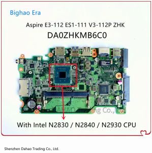 Carte mère DA0ZHKMB6C0 pour Acer Aspire E3112 ES1111M V3112P ZHK ordinateur portable pour ordinateur portable avec Intel N2830 / N2840 CPU DDR3l 100% entièrement testé entièrement testé