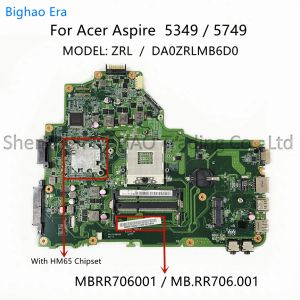 Carte mère DA0ZRLMB6D0 pour Acer Aspire 5349 5749 Zrl Liptop Mother Board avec chipset HM65 UMA MBRR706001 MB.RR706.001 100% entièrement testé entièrement testés entièrement testés entièrement