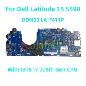 Carte mère pour Dell Latitude 15 5590 ordinateur portable DDM80 LAF411P avec i3 i5 i7 7 / 8th Gen CPU 100% testé entièrement