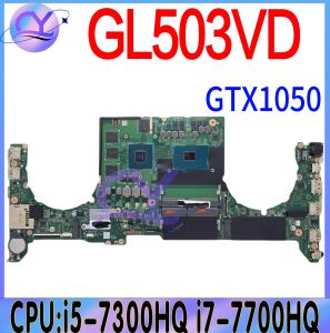 Carte mère FX503VD Boîte principale pour ASUS GL503VD FX63VD ZX63V S5A FZ63VD GL503VE FX503V GL503V ordinateur portable I5 I7 GTX1050