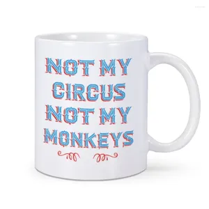 Tazas Funny Funny Taza No es mi Circus Monkeys Ceramics Coffee 11 Oz Sarcasmo inspirador Tea Cocoa Coco Home Drinkware