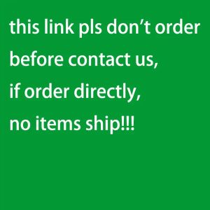 Ce lien pls ne commandez pas avant de nous contacter si la commande directement aucun objet ne vous soutient pas s'il vous plaît