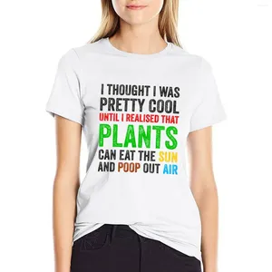 Polos des femmes drôles Plant fou Lover disant la citation, je pensais que c'était plutôt cool jusqu'à ce que les plantes puissent manger le t-shirt Soleil et caca