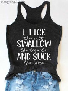 Débardeurs pour femmes Camis Funny Text Racerback Tank I Lick The Salt Swallow The Tequila And Suck The Lime Femmes Hauts sans manches Summer Letter Graphic Tee T230517