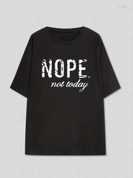 Женская футболка с принтом «Nope Not Today», футболки для мужчин, повседневная футболка с коротким рукавом, летние осенние топы в подарок, женские футболки