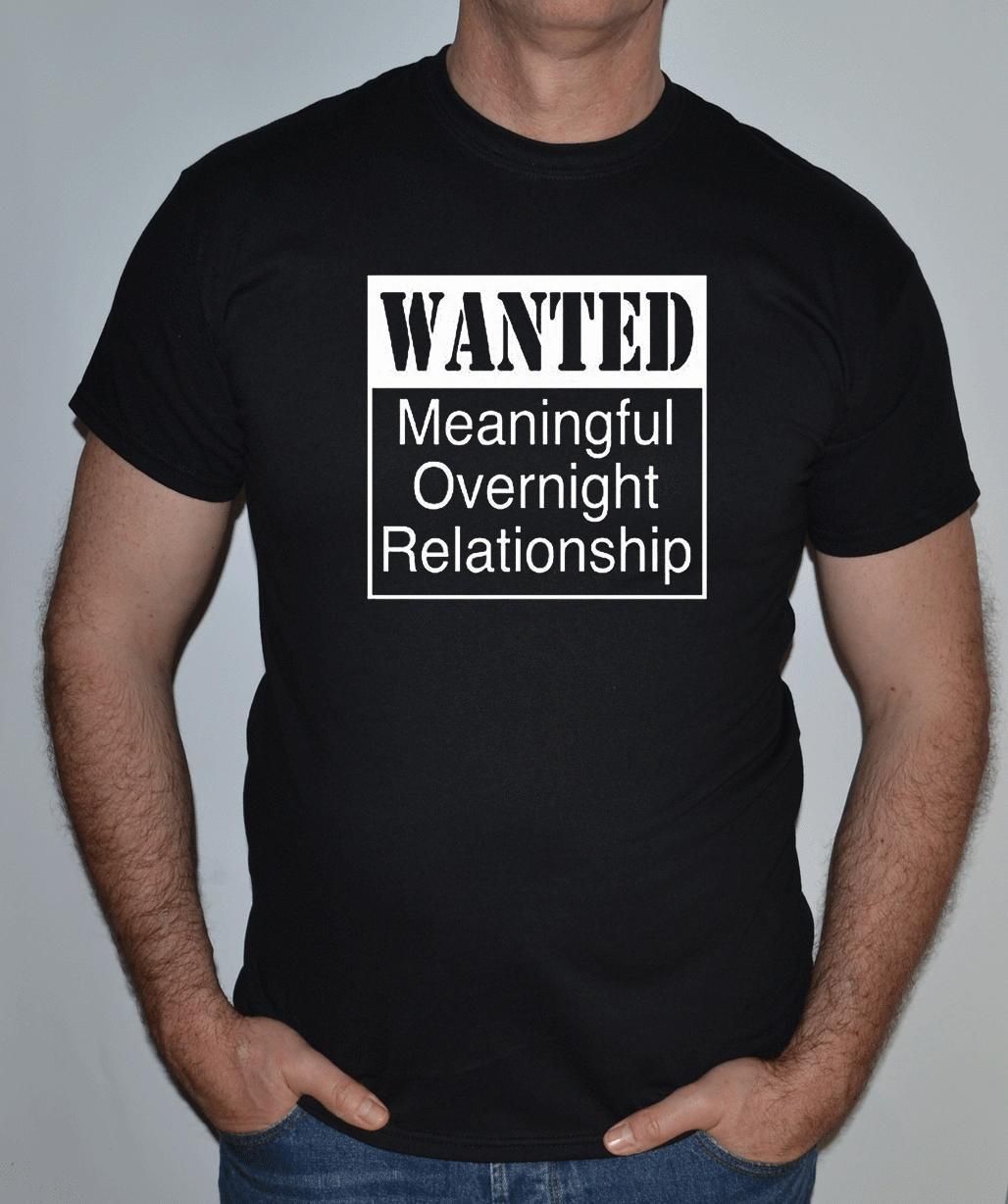 wanted overnight relationship fun t shirt buy t shirt designs printing tee shirts from jie74 14 67 dhgate com overnight t shirt design