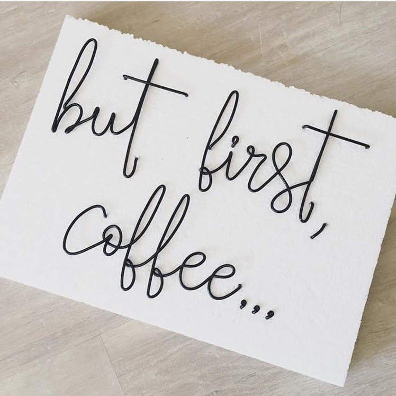 BUT FIRST COFFEE wire word/ wire art/ Home décor/ Kitchen sign/ Coffee sign 