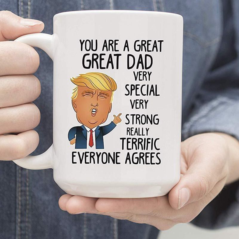 Funny Donald Trump Great Dad Coffee Mug Daddy Gift For Dad Cup Fathers Day