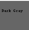 Dark Grey