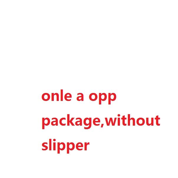 a opp package ,without slipper