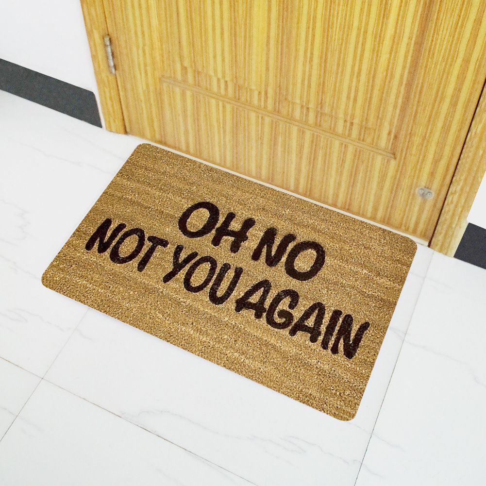 Oh No Not You Again Customized Entrance Floor Mat Non Slip Doormat