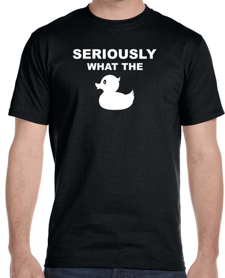 Seriously What The Duck Hilarious Double Meaning Graphic T Shirt