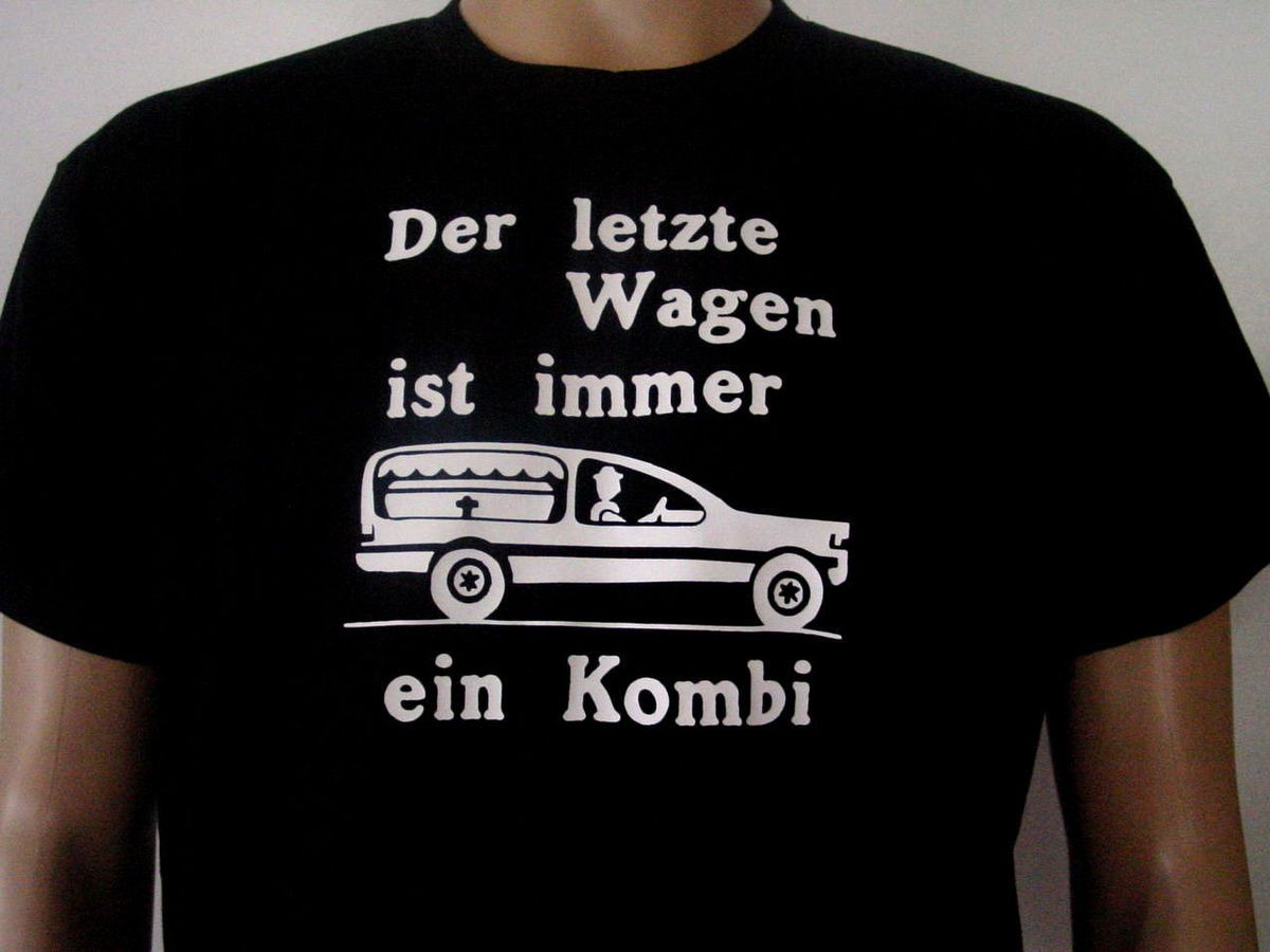 Fun T Shirt Der Letzte Wagen Ist Immer Ein Kombi S M L Xl Xxl Neu