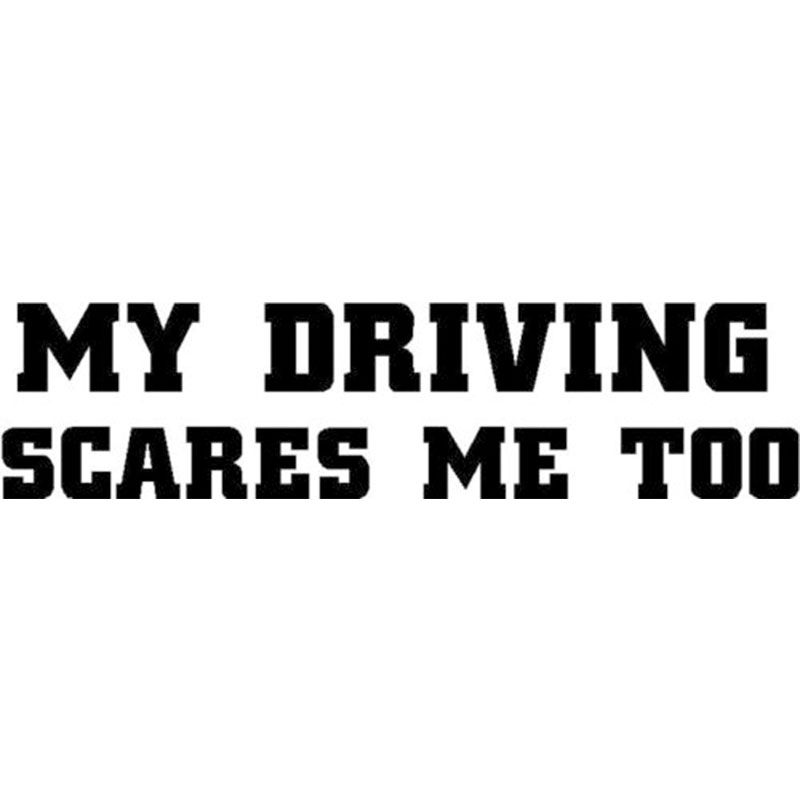 My Driving Also Makes Me Afraid Of Funny Quotes Car Stickers Vinyl Car Packaging Body My Driving Also Makes Me Afraid Of Funny Quotes Car Stickers Vinyl Car Packaging Body