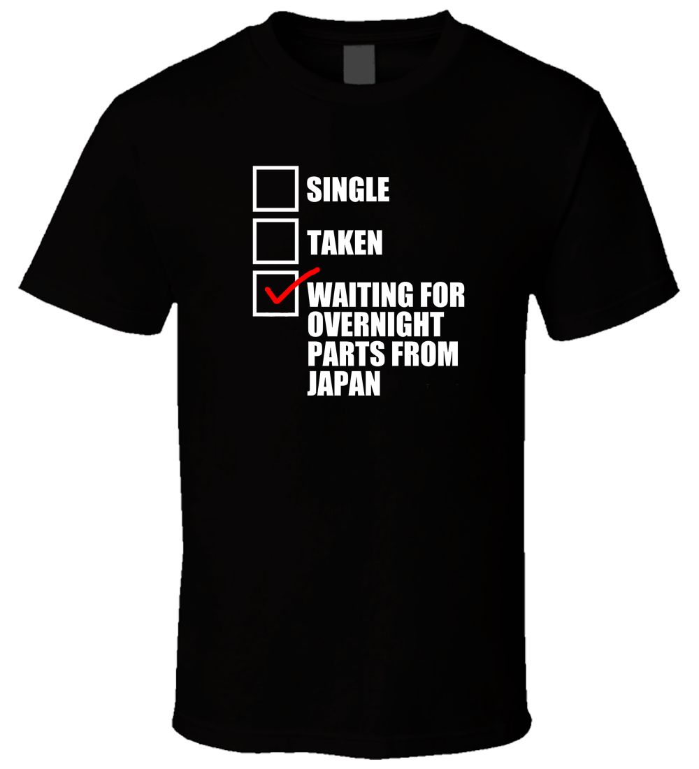 waiting for overnight parts from japan 1 men t shirt men brand clothihng top quality fashion mens t shirt 100 cotton funky t shirt design t shirt overnight t shirt design