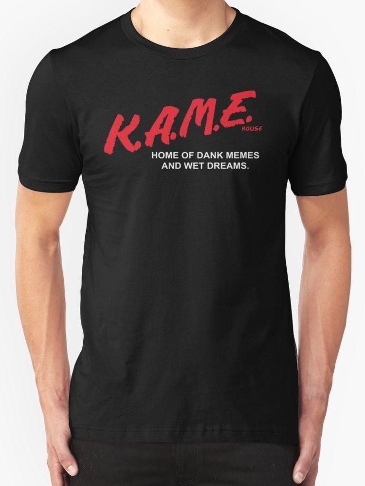 K A M E House Home Of Dank Memes And Wet Dreams T Shirt Mens Black From Gali6 11 68 Dhgate Com K A M E House Home Of Dank Memes And Wet Dreams T Shirt Mens Black From Gali6 11 68 Dhgate Com