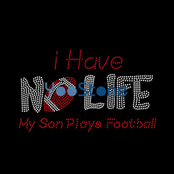 Buy Dropship Products Of I Have No Life My Son Plays Football Hot Fix Rhinestone Iron On Transfers In Bulk From Rhinestones Dhgate Com