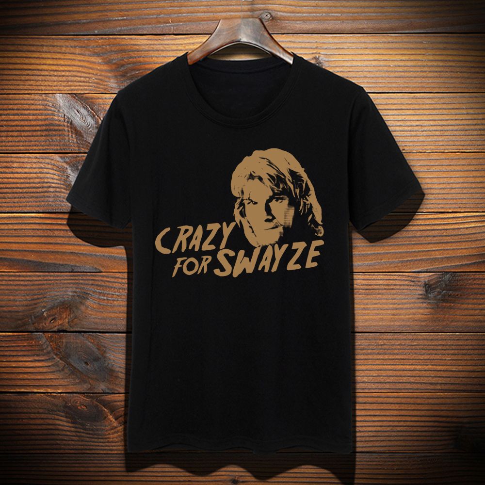 Crazy For Swayze Tshirt All Sizes Available Funny Love