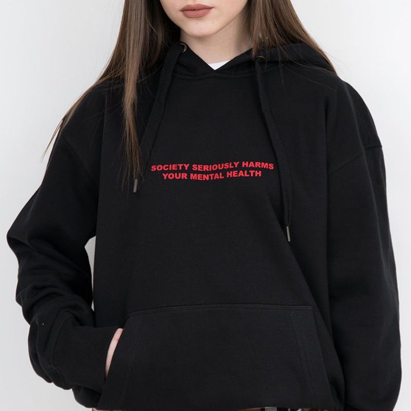 Society Seriously Harms Your Mental Health Black Hoodie Aesthetic Pullover Goth Slogan Funny Women Grunge Art Outfit Drop Ship V191129 From Huafei04s Store Dhgate Com