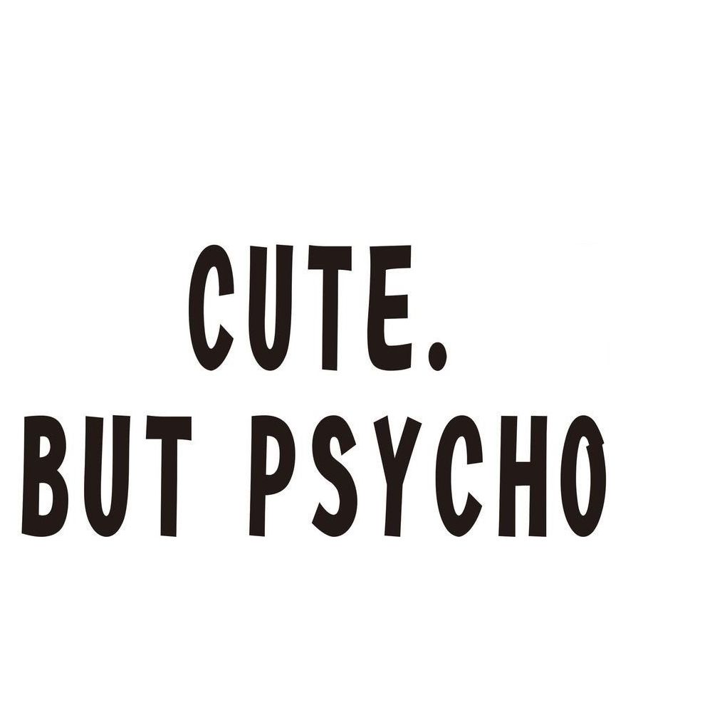 Bumper...... CUTE BUT PSYCHO Vinyl Decal Sticker for Car Window