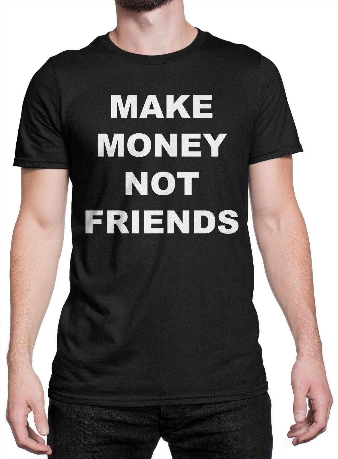 Grosshandel T Shirt Uomo Make Money Not Friends Maglietta Cotone 100 Nero Oberteil Kostenloser Versand T Shirt Retro Vintage Classic T Shirt Von -