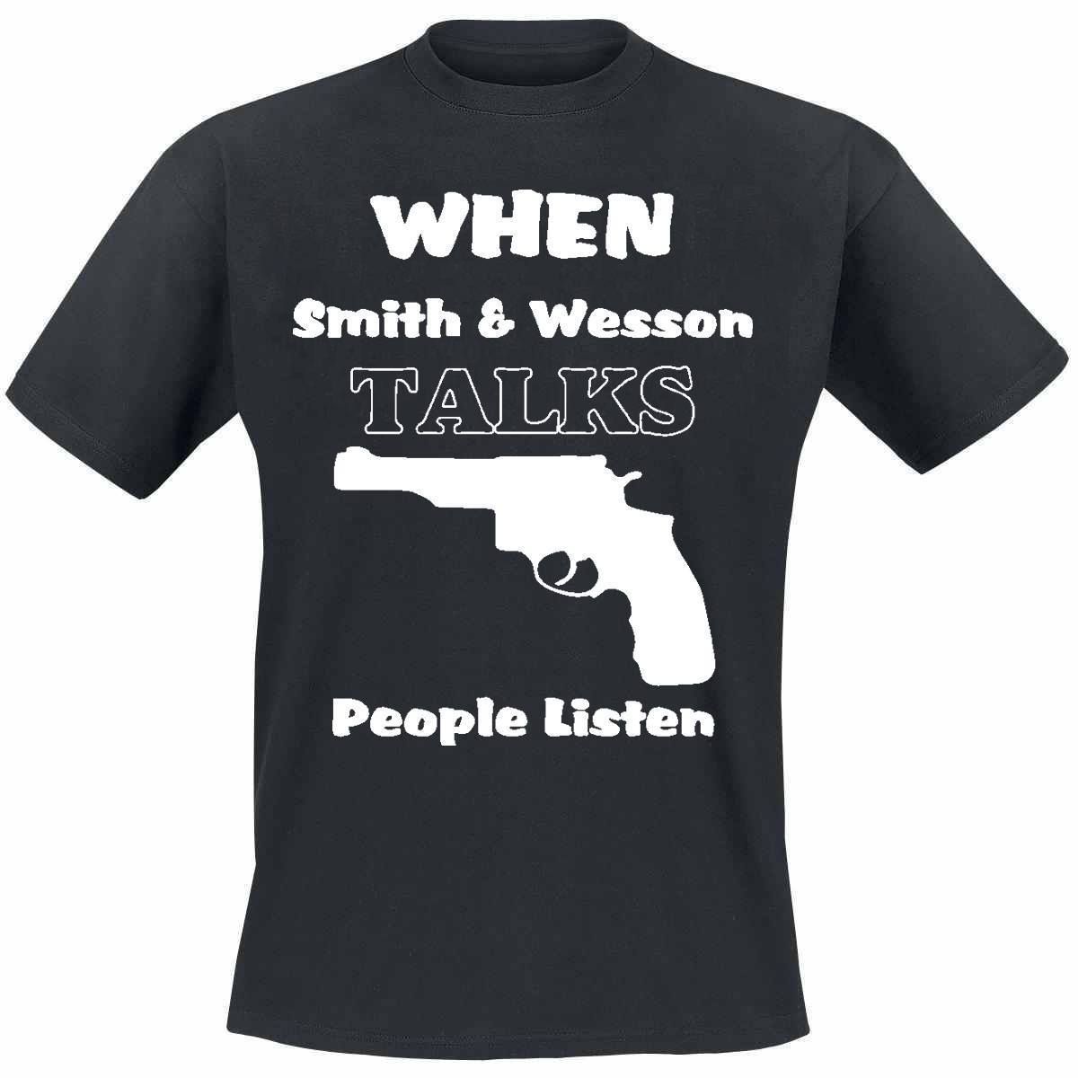 When Smith And Wesson Talks Coole Lustige Spruche T Shirts