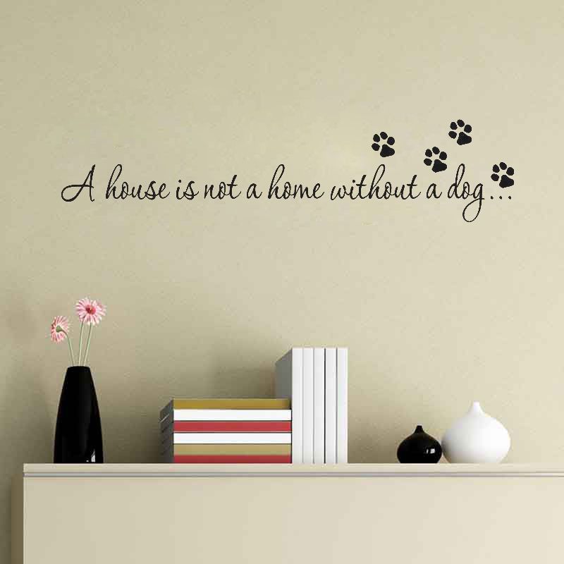 A House Is Not A Home Without A Dog Living There Decal Wall Art Sticker Picture