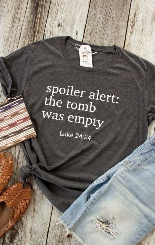 Spoiler Alert The Tomb Was Empty T Shirt Christian Women Fashion