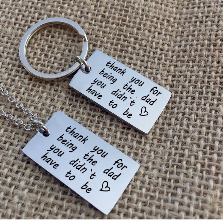 Thank You For Being The Dad You Didn/'t Have To Be Keychain Necklace For FathersD