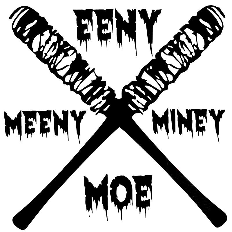 negan eenie meenie miney mo negan eenie meenie miney mo