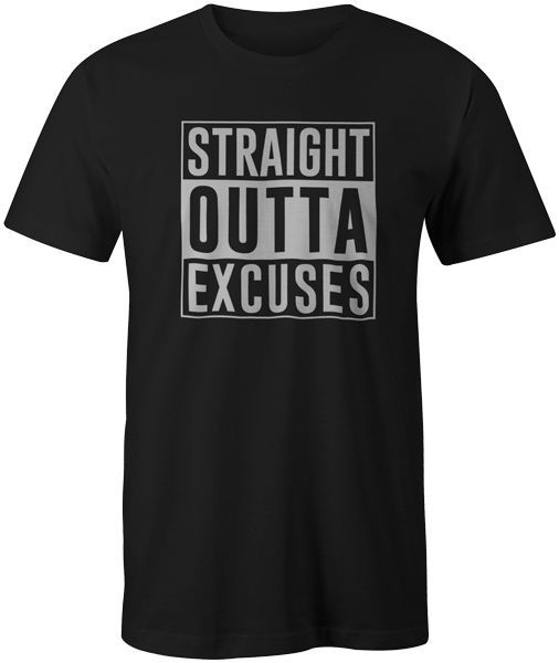 Straight Outta Excuses Funny Quote Compton Style Design Joke T-Shirt Tee