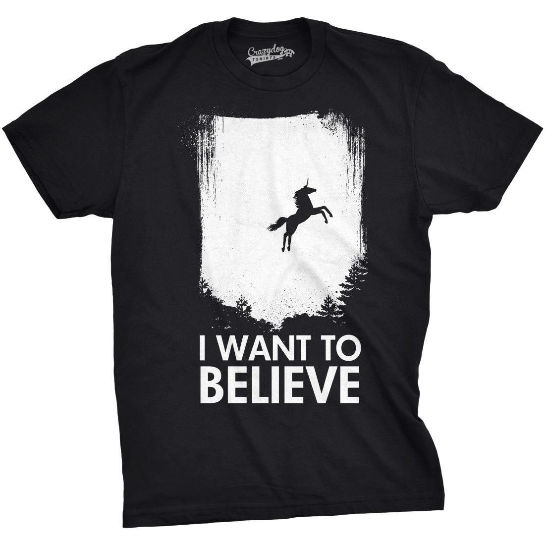 I Want To Believe In Unicorns T Shirt Funny Magical Mythical Horse