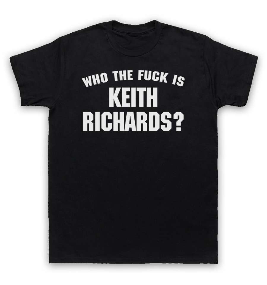 who the fuck is keith richards Who the fuck is keith richards