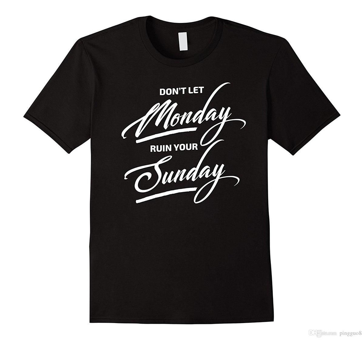 don t let monday ruin your sunday funny mens womens t shirt short