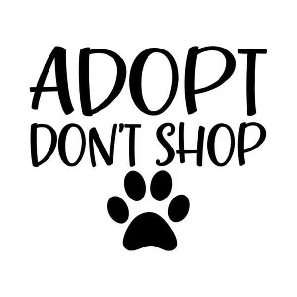 14 7 12 7cm Adopt Don't Shop Rescue Dog Pet Love Paw Puppy Puppy Vinyl Decal CAR STACTER NEGRO CA-1204264Z