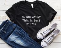 Women' s T- Shirt I' m Not Angry This Is Just My Face...